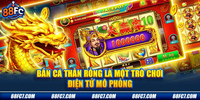 Bắn cá thần rồng là một trò chơi điện tử mô phỏng