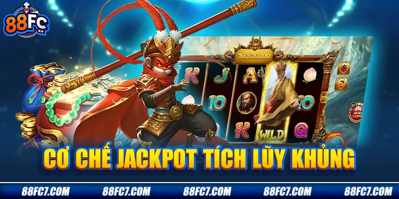 Cơ chế Jackpot tích lũy khủng